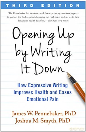 Opening Up by Writing It Down: How Expressive Writing Improves Health and Eases Emotional Pain - James W. Pennebaker [KSIĄŻKA]