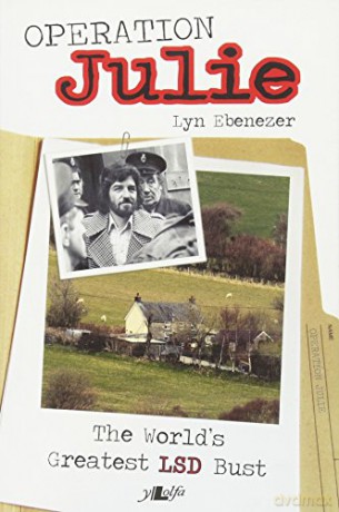 Operation Julie: The World's Greatest LSD Bust - Lyn Ebenezer [KSIĄŻKA]