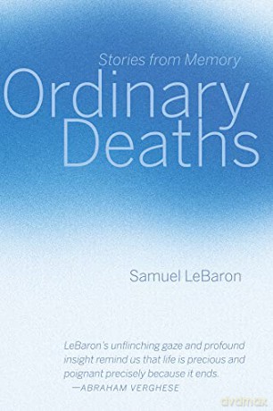 Ordinary Deaths: Stories from Memory - Samuel LeBaron [KSIĄŻKA]