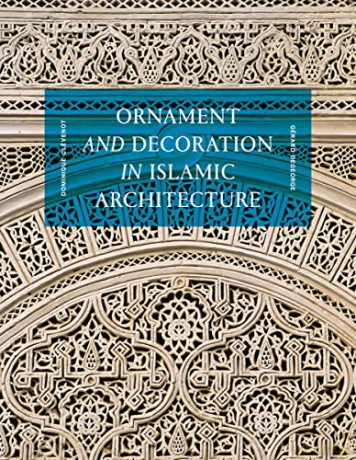 Ornament and Decoration in Islamic Architecture - Dominique Clévenot [KSIĄŻKA]
