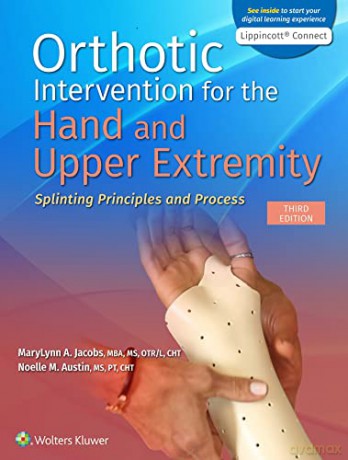 Orthotic Intervention for the Hand and Upper Extremity: Splinting Principles and Process - MaryLynn Jacobs [KSIĄŻKA]