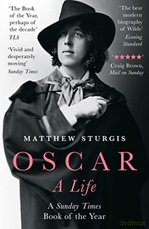 Oscar: A Life - Matthew Sturgis [KSIĄŻKA]