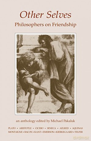 Other Selves: Philosophers on Friendship - Michael Pakaluk [KSIĄŻKA]