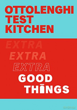 Ottolenghi Test Kitchen: Extra Good Things - Yotam Ottolenghi [KSIĄŻKA]
