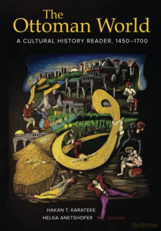 Ottoman World: A Cultural History Reader, 1450-1700 - Karateke [KSIĄŻKA]