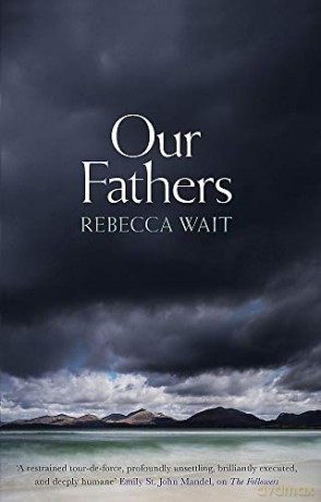 Our Fathers: A gripping, tender novel about fathers and sons from the highly acclaimed author - Rebecca Wait [KSIĄŻKA]