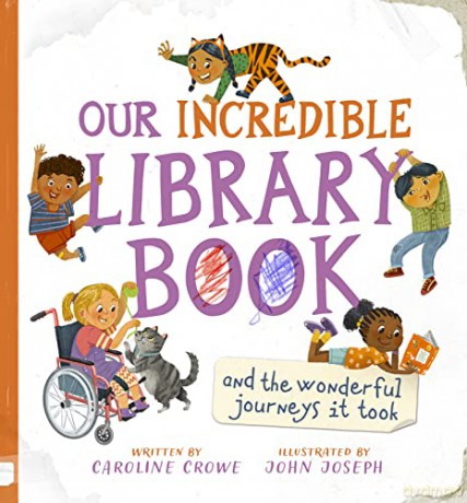 Our Incredible Library Book (and the wonderful journeys it took) - Caroline Crowe [KSIĄŻKA]