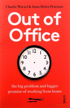 Out of Office: the big problem and bigger promise of working from home - Anne Helen Petersen [KSIĄŻKA]