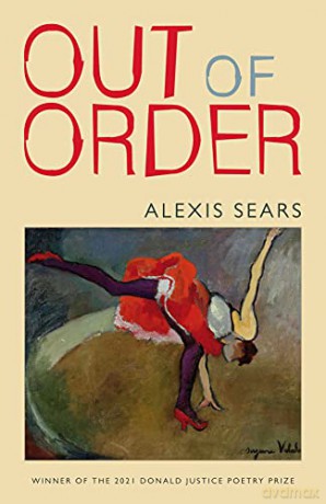 Out of Order (Donald Justice Poetry Prize) - Alexis Sears [KSIĄŻKA]