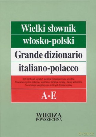 Wielki Słownik Włosko-Polski T. 1 A-E. [KSIĄŻKA]