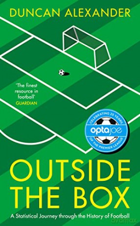 Outside the Box: A Statistical Journey through the History of Football - Duncan Alexander [KSIĄŻKA]
