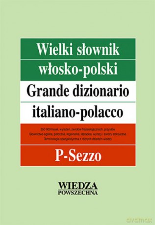Wielki Słownik Włosko-Polski T. 3 P-Sezzo [KSIĄŻKA]