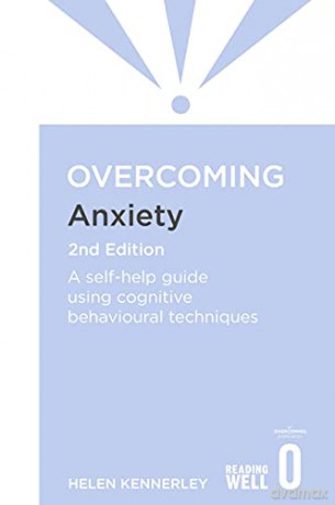 Overcoming Anxiety (Overcoming Books): A self-help guide using cognitive behavioural techniques - Helen Kennerley [KSIĄŻKA]