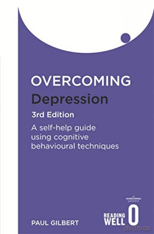 Overcoming Depression: A self- help guide using Cognitive Behavioural Techniques - Paul Gilbert [KSIĄŻKA]