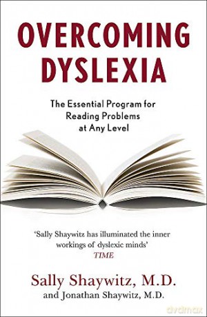 Overcoming Dyslexia: Second Edition, Completely Revised and Updated - Sally E. Shaywitz [KSIĄŻKA]
