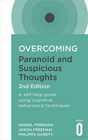 Overcoming Paranoid and Suspicious Thoughts, 2nd Edition: A self-help guide using cognitive behavioural techniques (Overcoming Books) - Daniel Freeman [KSIĄŻKA]
