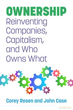 Ownership: Reinventing Companies, Capitalism, and Who Owns What - Corey Rosen [KSIĄŻKA]