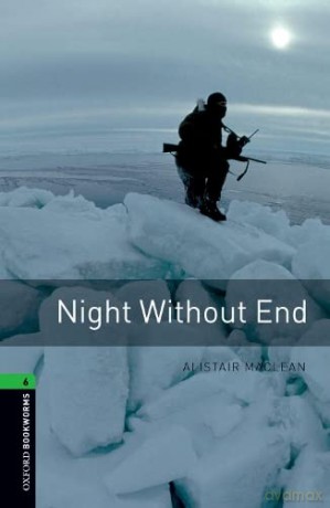 Oxford Bookworms Library: Level 6:: Night Without End: Reader (Oxford Bookworms ELT) - Alistair MacLean [KSIĄŻKA]