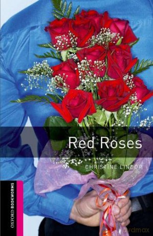 Oxford Bookworms Library: Starter Level:: Red Roses: Starter: 250-Word Vocabulary (Oxford Bookworms ELT) - Christine Lindop [KSIĄŻKA]