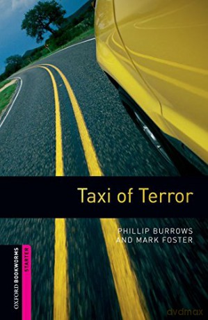 Oxford Bookworms Library: Starter Level:: Taxi of Terror: Starter: 250-Word Vocabulary (Oxford Bookworms ELT) - Mark Foster [KSIĄŻKA]
