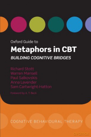 Oxford Guide to Metaphors in CBT Building Cognitive Bridges (Oxford Guides to Cognitive Behavioural Therapy) - Richard Stott [KSIĄŻKA]