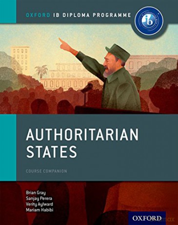 Oxford IB Diploma Programme: Authoritarian States Course Companion (IB History 2015) - Brian Gray [KSIĄŻKA]