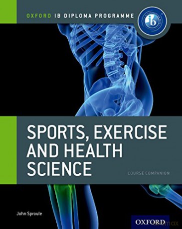 Oxford IB Diploma Programme: Sports, Exercise and Health Science Course Companion (IB Sports, Exercise and Health Science) - John Sproule [KSIĄŻKA]
