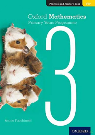 Oxford Mathematics Primary Years Programme Practice and Mastery Book 3 - Annie Facchinetti [KSIĄŻKA]