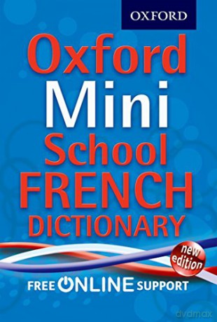 Oxford Mini School French Dictionary - Oxford Dictionaries [KSIĄŻKA]