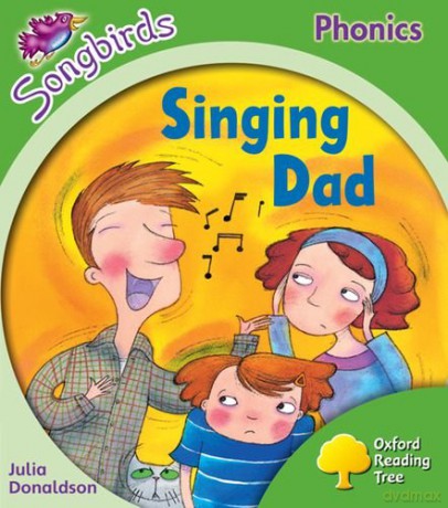 Oxford Reading Tree Songbirds Phonics: Level 2: Singing Dad - Julia Donaldson [KSIĄŻKA]