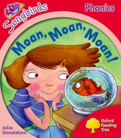 Oxford Reading Tree Songbirds Phonics: Level 4: Moan, Moan, Moan! - Julia Donaldson [KSIĄŻKA]