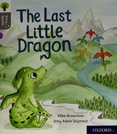 Oxford Reading Tree Story Sparks: Oxford Level 1: The Last Little Dragon - Mike Brownlow [KSIĄŻKA]