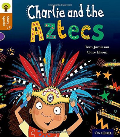 Oxford Reading Tree Story Sparks: Oxford Level 8: Charlie and the Aztecs - Tom Jamieson [KSIĄŻKA]