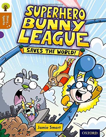 Oxford Reading Tree Story Sparks: Oxford Level 8: Superhero Bunny League Saves the World! - Jamie Smart [KSIĄŻKA]