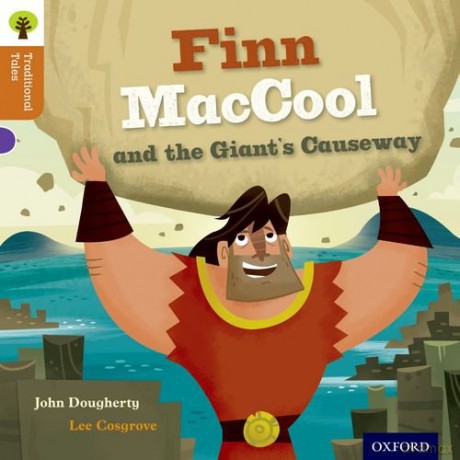 Oxford Reading Tree Traditional Tales, Stage 8: Finn MacCool and the Giant's Causeway - John Dougherty [KSIĄŻKA]