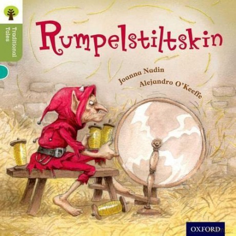 Oxford Reading Tree Traditional Tales: Level 7: Rumpelstiltskin (Oxford Reading Tree Traditional Tales 2011) - Joanna Nadin [KSIĄŻKA]