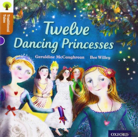 Oxford Reading Tree Traditional Tales: Level 8: Twelve Dancing Princesses (Oxford Reading Tree Traditional Tales 2011) - Geraldine McCaughrean [KSIĄŻKA]