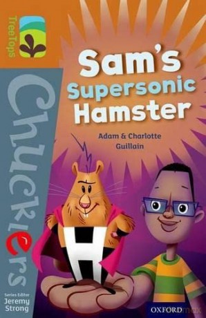 Oxford Reading Tree TreeTops Chucklers: Level 8: Sam's Supersonic Hamster - Adam Guillain [KSIĄŻKA]