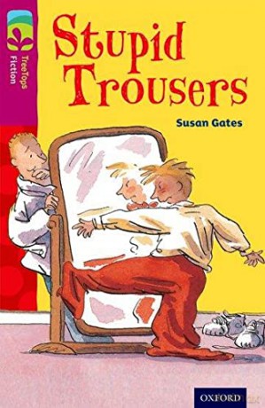Oxford Reading Tree TreeTops Fiction: Level 10 More Pack A: Stupid Trousers - Susan Gates [KSIĄŻKA]