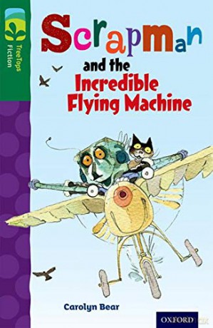 Oxford Reading Tree TreeTops Fiction: Level 12 More Pack C: Scrapman and the Incredible Flying Machine - Carolyn Bear [KSIĄŻKA]