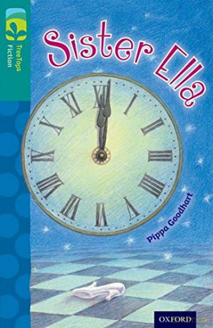 Oxford Reading Tree TreeTops Fiction: Level 16: Sister Ella - Pippa Goodhart [KSIĄŻKA]