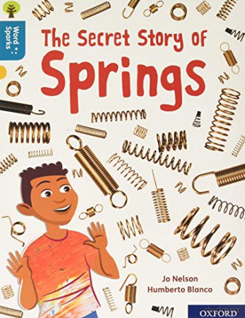 Oxford Reading Tree Word Sparks: Level 9: The Secret Story of Springs - Jo Nelson [KSIĄŻKA]