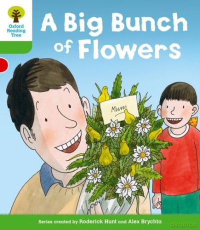 Oxford Reading Tree: Level 2 More a Decode and Develop a Big Bunch of Flowers (Oxford Reading Tree: Biff, Chip and Kipper Decode and Develop) - Roderick Hunt [KSIĄŻKA]