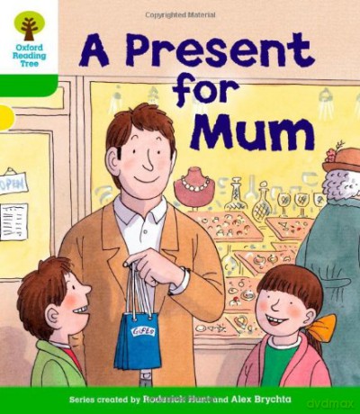 Oxford Reading Tree: Level 2: First Sentences: A Present for Mum (Oxford Reading Tree, Biff, Chip and Kipper Stories New Edition 2011) - Roderick Hunt [KSIĄŻKA]