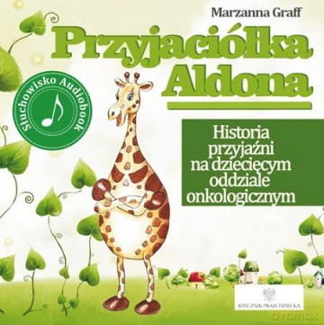 Przyjaciółka Aldona: Historia Na Onkologiczny Odzdziale Dziec. [CD]