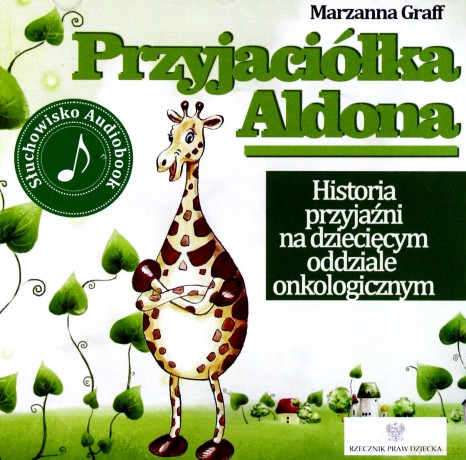 Przyjaciółka Aldona: Historia Na Onkologiczny Odzdziale Dziec. [CD]