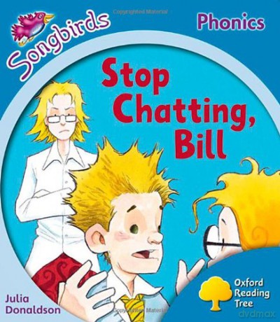 Oxford Reading Tree: Level 3: More Songbirds Phonics: Stop Chatting, Bill - Julia Donaldson [KSIĄŻKA]