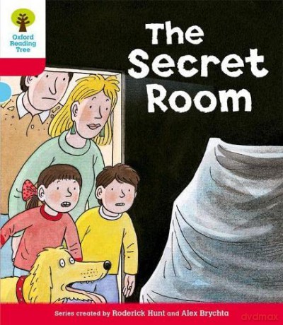 Oxford Reading Tree: Level 4: Stories: The Secret Room (Oxford Reading Tree, Biff, Chip and Kipper Stories New Edition 2011) - Roderick Hunt [KSIĄŻKA]