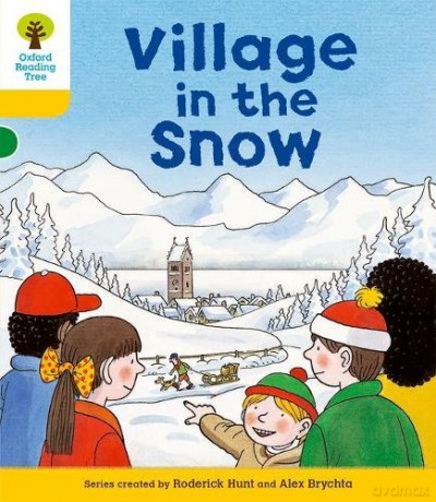 Oxford Reading Tree: Level 5: Stories: Village in the Snow (Oxford Reading Tree, Biff, Chip and Kipper Stories New Edition 2011) - Roderick Hunt [KSIĄŻKA]