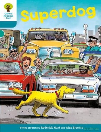 Oxford Reading Tree: Level 9: Stories: Superdog (Oxford Reading Tree, Biff, Chip and Kipper Stories New Edition 2011) - Roderick Hunt [KSIĄŻKA]